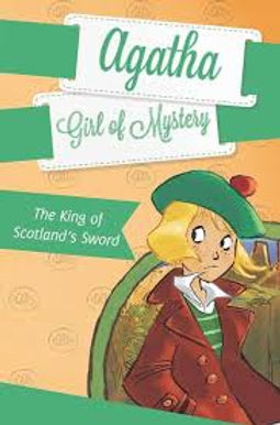 Agatha, Girl of Mystery Book 3 - The King of Scotland's Sword