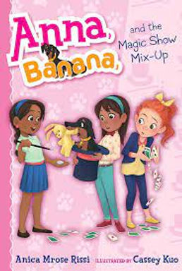 Anna, Banana, and the Magic Show Mix-Up (Book 8)