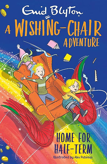 A Wishing Chair Adventure: Home for Half-Term