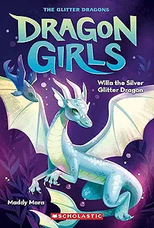 Dragon Girls: Willa The Silver Glitter Dragon (Book 2)