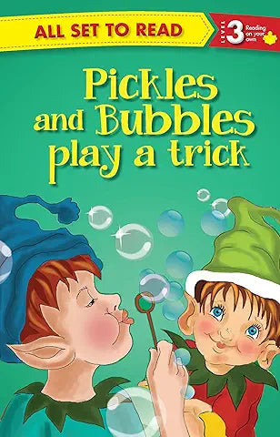 Pickles and Bubbles play a Trick