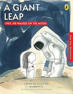A giant leap 1969, we walked on the moon