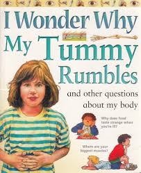I Wonder Why My Tummy Rumbles and Other Questions About My Body